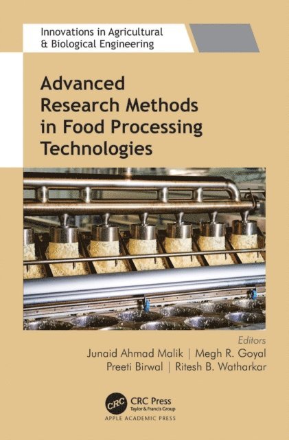 Ritesh B. Watharkar, Preeti Birwal, Megh R. Goyal, Junaid Ahmad Malik - Advanced Research Methods in Food Processing Technologies, E-bok