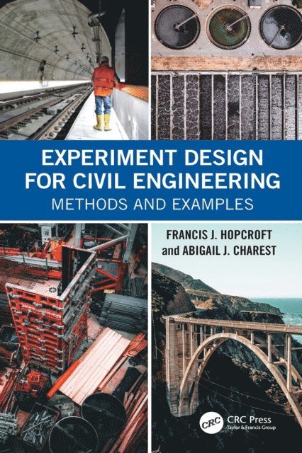Abigail J. Charest, Francis J. Hopcroft - Experiment Design for Civil Engineering, E-bok