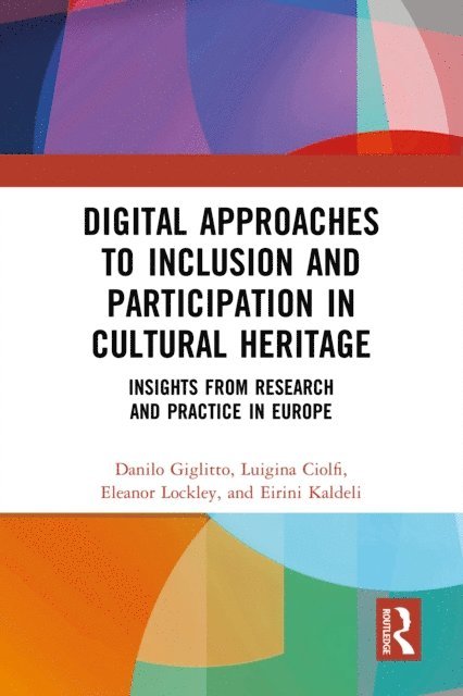 Eirini Kaldeli, Eleanor Lockley, Luigina Ciolfi, Danilo Giglitto - Digital Approaches to Inclusion and Participation in Cultural Heritage, E-bok