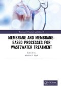 Membrane and Membrane-Based Processes for Wastewater Treatment