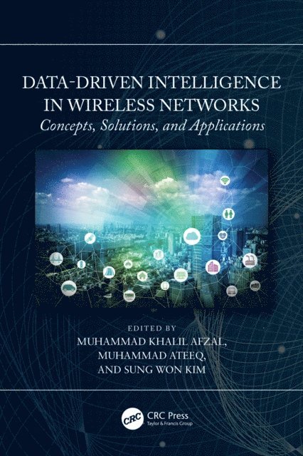 Sung Won Kim, Muhammad Ateeq, Muhammad Khalil Afzal - Data-Driven Intelligence in Wireless Networks, E-bok