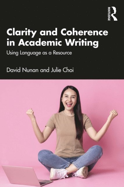 Julie Choi, David Nunan - Clarity and Coherence in Academic Writing, E-bok
