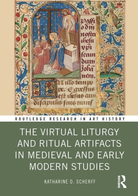 Katharine D. Scherff - Virtual Liturgy and Ritual Artifacts in Medieval and Early Modern Studies, E-bok