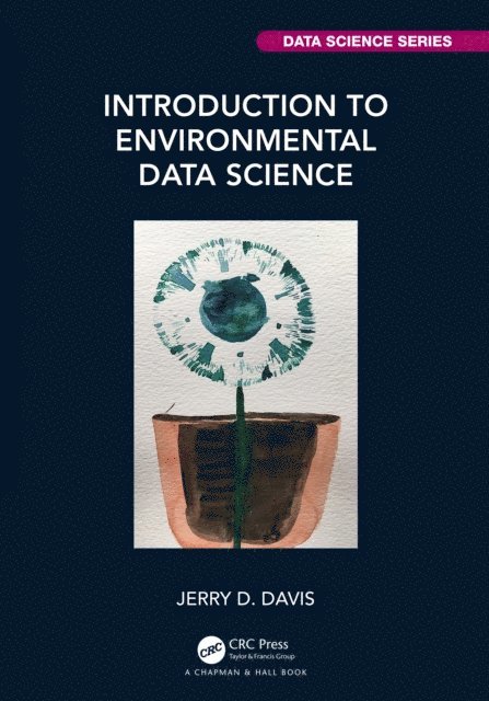 Jerry Davis - Introduction to Environmental Data Science, E-bok