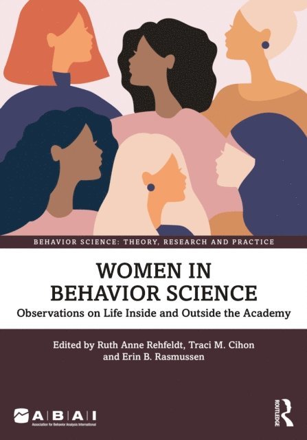 Erin B. Rasmussen, Traci M. Cihon, Ruth Anne Rehfeldt - Women in Behavior Science, E-bok