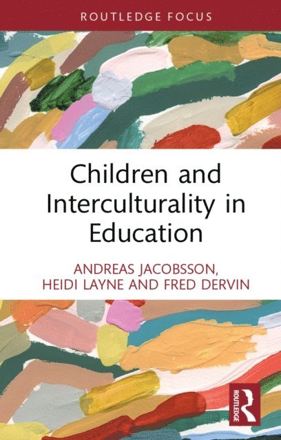 Fred Dervin, Heidi Layne, Andreas Jacobsson - Children and Interculturality in Education, E-bok