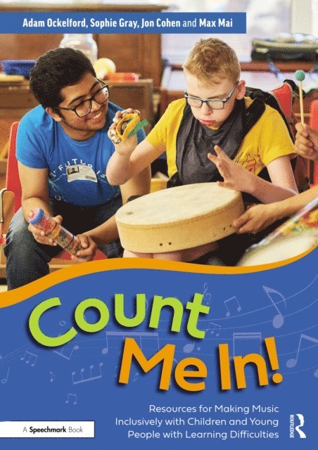Max Mai, Jon Cohen, Sophie Gray, Adam Ockelford - Count Me In!: Resources for Making Music Inclusively with Children and Young People with Learning Difficulties, E-bok