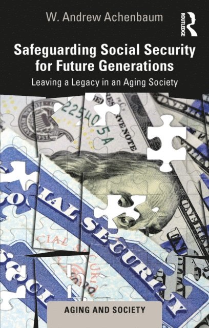 W. Andrew Achenbaum - Safeguarding Social Security for Future Generations, E-bok
