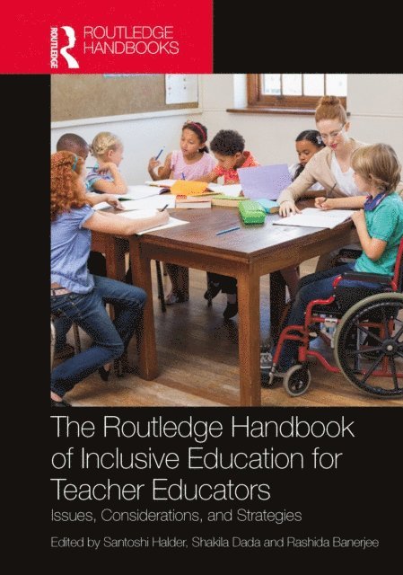 Rashida Banerjee, Shakila Dada, Santoshi Halder - Routledge Handbook of Inclusive Education for Teacher Educators, E-bok