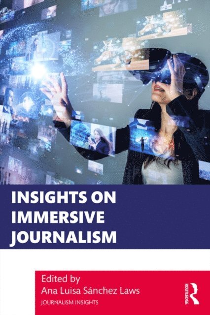 Ana Luisa Sanchez Laws - Insights on Immersive Journalism, E-bok