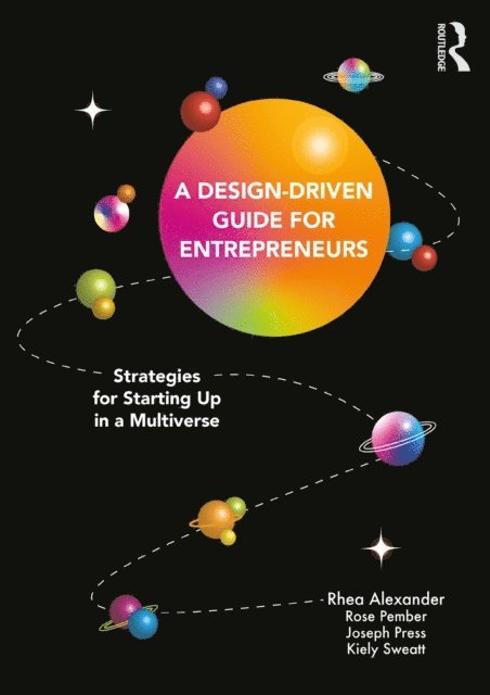 Kiely Sweatt, Joseph Press, Rose Pember, Rhea Alexander - Design Driven Guide for Entrepreneurs, E-bok