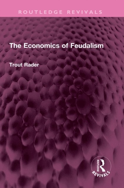 Trout Rader - Economics of Feudalism, E-bok