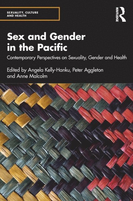 Anne Malcolm, Peter Aggleton, Angela Kelly-Hanku - Sex and Gender in the Pacific, E-bok