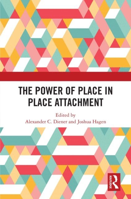 Joshua Hagen, Alexander C. Diener - Power of Place in Place Attachment, E-bok