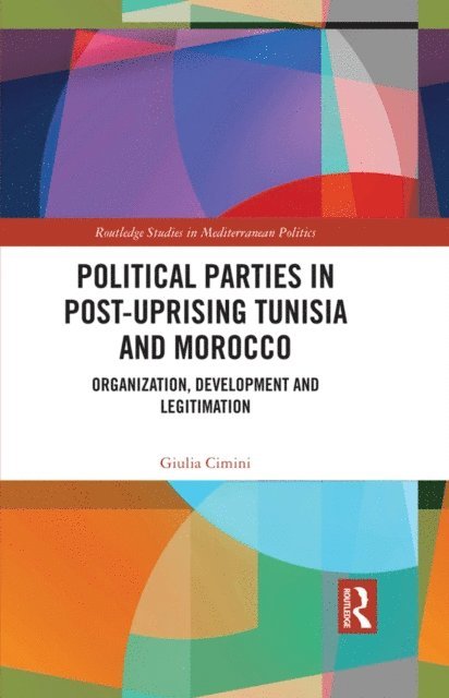 Giulia Cimini - Political Parties in Post-Uprising Tunisia and Morocco, E-bok