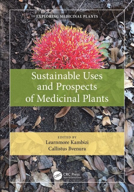 Callistus Bvenura, Learnmore Kambizi - Sustainable Uses and Prospects of Medicinal Plants, E-bok