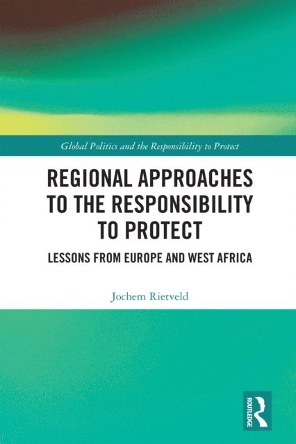 Jochem Rietveld - Regional Approaches to the Responsibility to Protect, E-bok