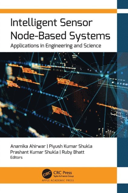 Ruby Bhatt, Prashant Kumar Shukla, Piyush Kumar Shukla, Anamika Ahirwar - Intelligent Sensor Node-Based Systems, E-bok