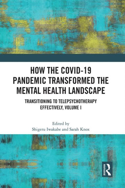 Sarah Knox, Shigeru Iwakabe - How the COVID-19 Pandemic Transformed the Mental Health Landscape, E-bok