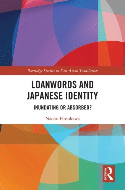 Naoko Hosokawa - Loanwords and Japanese Identity, E-bok