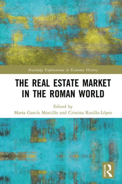 Cristina Rosillo-Lopez, Marta Garcia Morcillo - Real Estate Market in the Roman World, E-bok