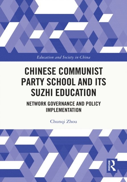 Chunqi Zhou - Chinese Communist Party School and its Suzhi Education, E-bok