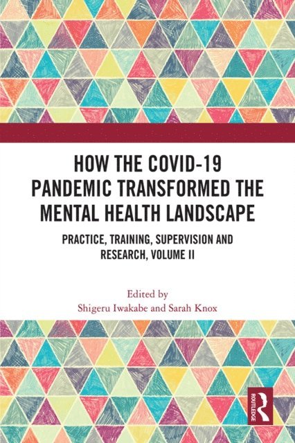 Sarah Knox, Shigeru Iwakabe - How the COVID-19 Pandemic Transformed the Mental Health Landscape, E-bok