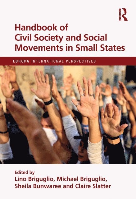 Claire Slatter, Sheila Bunwaree, Michael Briguglio, Lino Briguglio - Handbook of Civil Society and Social Movements in Small States, E-bok