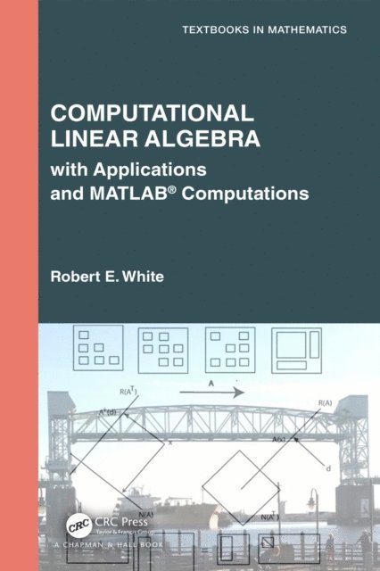 Robert E. White - Computational Linear Algebra, E-bok