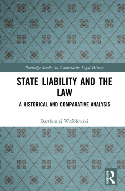 Bartlomiej Wroblewski - State Liability and the Law, E-bok