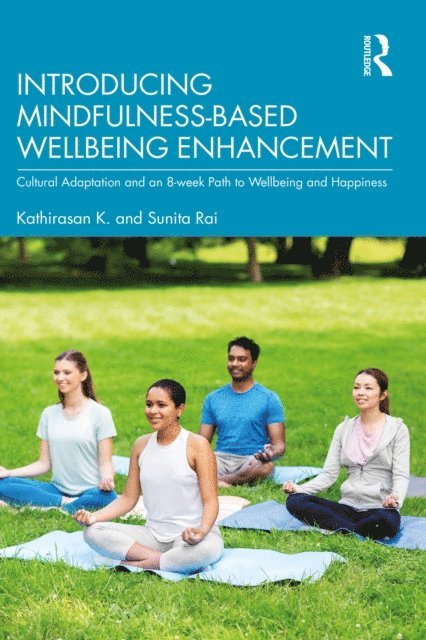 Sunita Rai, Kathirasan K. - Introducing Mindfulness-Based Wellbeing Enhancement, E-bok