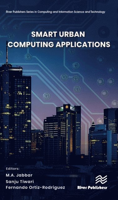 Fernando Ortiz-Rodriguez, Sanju Tiwari, M.A. Jabbar - Smart Urban Computing Applications, E-bok