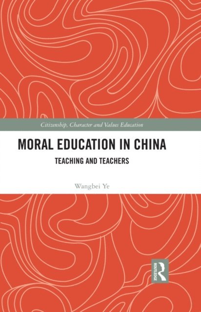 Wangbei Ye - Moral Education in China, E-bok