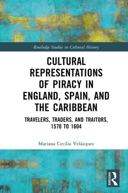 Mariana-Cecilia Velazquez - Cultural Representations of Piracy in England, Spain, and the Caribbean, E-bok. Tillgänglighet: Lägg i varukorg
