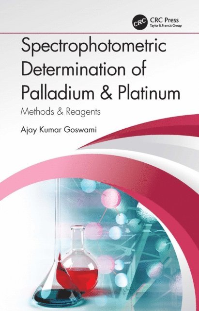 Ajay Kumar Goswami - Spectrophotometric Determination of Palladium & Platinum, E-bok