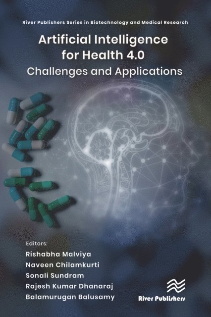 Balamurugan Balusamy, Rajesh Kumar Dhanaraj, Sonali Sundram, Naveen Chilamkurti, Rishabha Malviya - Artificial Intelligence for Health 4.0: Challenges and Applications, E-bok
