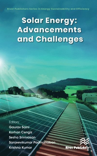 Krishna Kumar, Sanjeevikumar Padmanaban, Sesha Srinivasan, Korhan Cengiz, Gaurav Saini - Solar Energy: Advancements and Challenges, E-bok