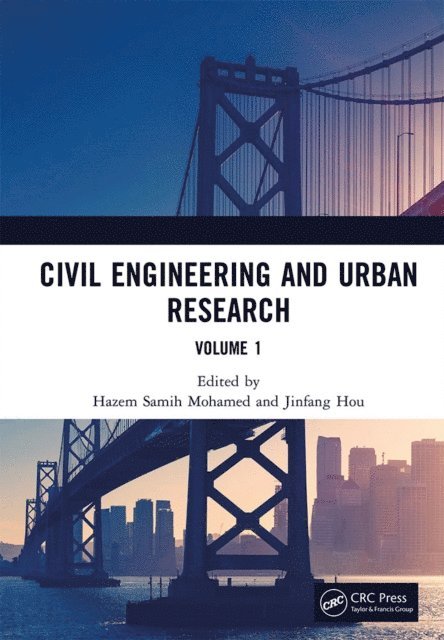 Jinfang Hou, Hazem Samih Mohamed - Civil Engineering and Urban Research, Volume 1, E-bok