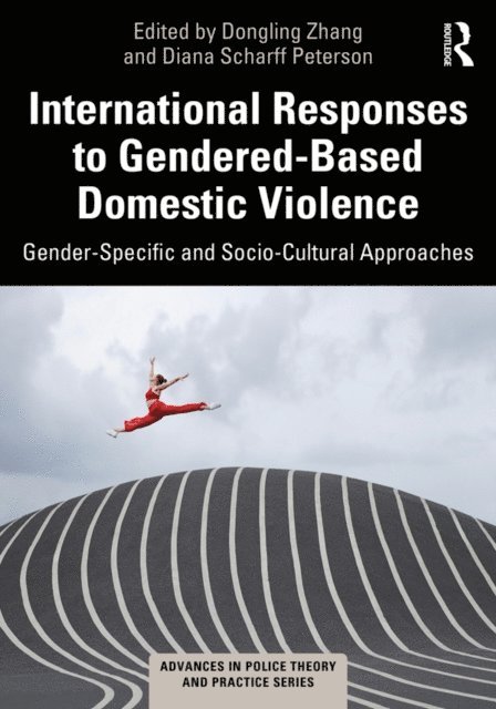 Diana Scharff Peterson, Dongling Zhang - International Responses to Gendered-Based Domestic Violence, E-bok