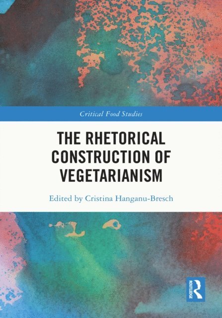 Cristina Hanganu-Bresch - Rhetorical Construction of Vegetarianism, E-bok