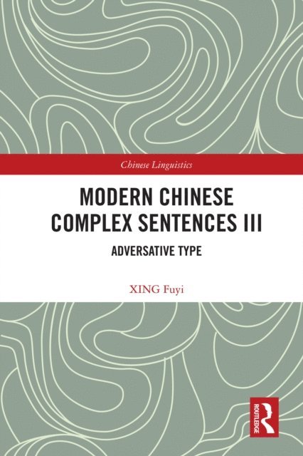 XING Fuyi - Modern Chinese Complex Sentences III, E-bok