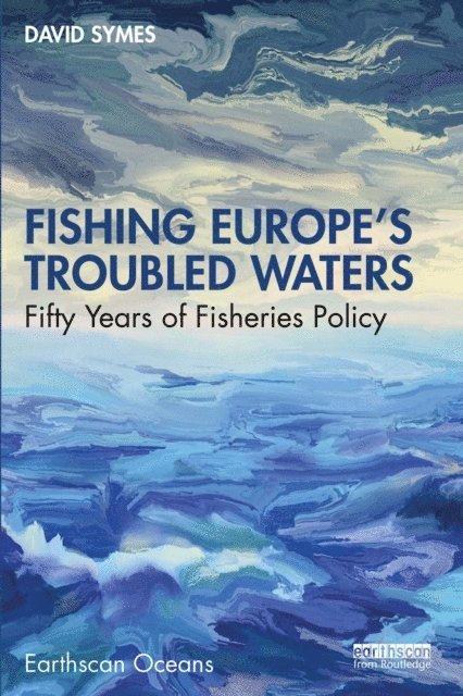 David Symes - Fishing Europe's Troubled Waters, E-bok