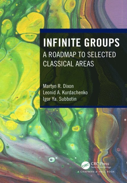 Igor Ya. Subbotin, Leonid A. Kurdachenko, Martyn R. Dixon - Infinite Groups, E-bok