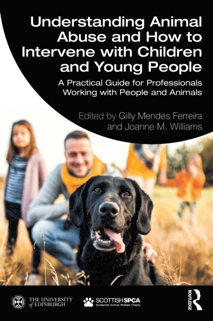 Joanne Williams, Gilly Ferreira - Understanding Animal Abuse and How to Intervene with Children and Young People, E-bok