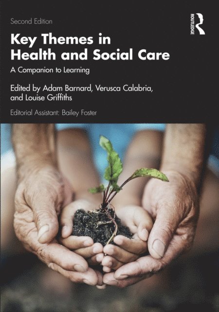 Louise Griffiths, Verusca Calabria, Adam Barnard - Key Themes in Health and Social Care, E-bok