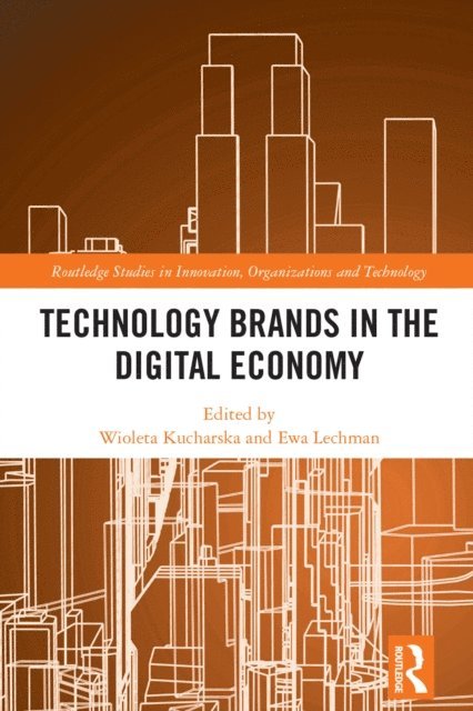 Ewa Lechman, Wioleta Kucharska - Technology Brands in the Digital Economy, E-bok