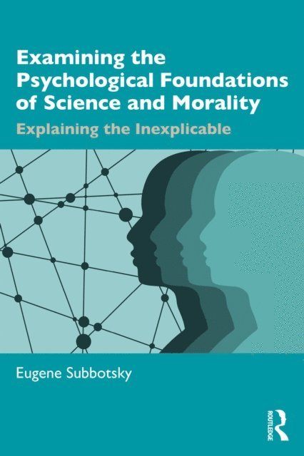 Eugene Subbotsky - Examining the Psychological Foundations of Science and Morality, E-bok. Tillgänglighet: Lägg i varukorg