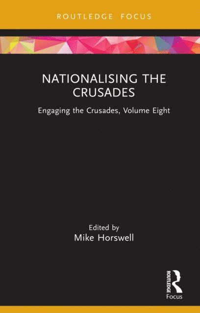 Mike Horswell - Nationalising the Crusades, E-bok