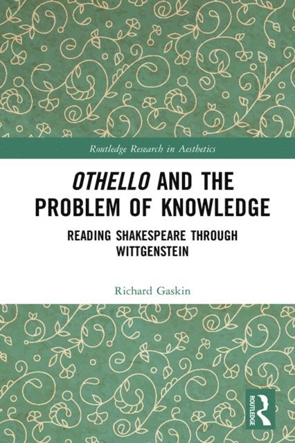 Richard Gaskin - Othello and the Problem of Knowledge, E-bok