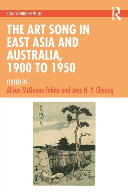 Joys H. Y. Cheung, Alison McQueen Tokita - Art Song in East Asia and Australia, 1900 to 1950, E-bok